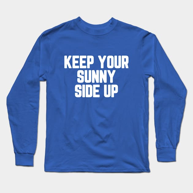 Keep Your Sunny Side Up #3 Long Sleeve T-Shirt by SalahBlt